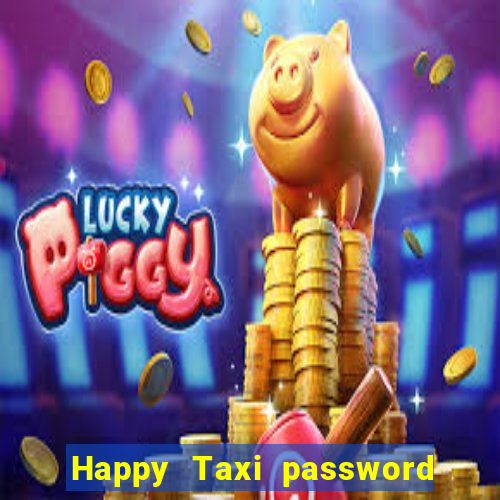 Happy Taxi password road 96 road 96 senha do cofre